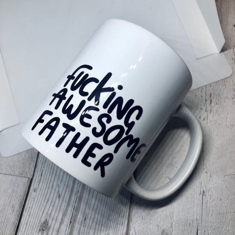 Fucking Awesome Father Mug